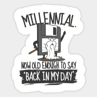 Funny Millennial Back In My Day Old Fart Geriatric Millennial Sticker